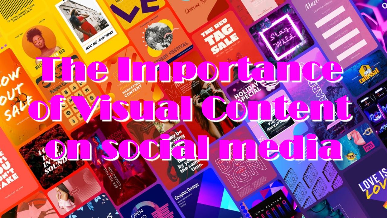 The Importance of Visual Content on social media