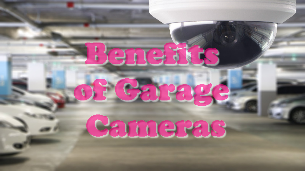 Benefits of Garage Cameras