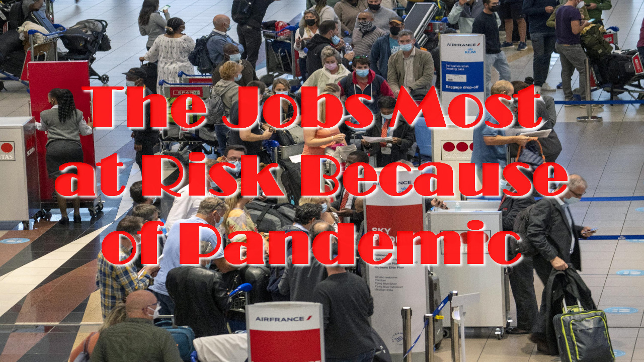The Jobs Most at Risk Because of Pandemic