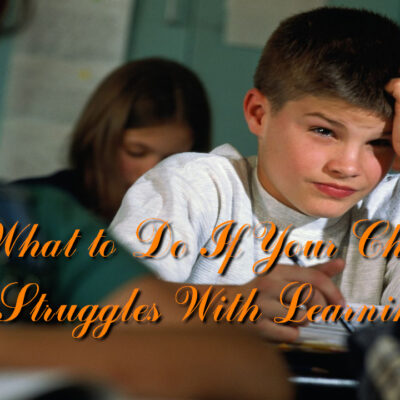 What to Do If Your Child Struggles With Learning